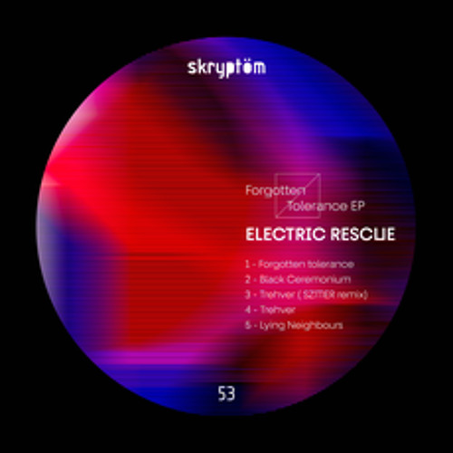 Electric Rescue - Forgotten Tolerance [SKRPT53]